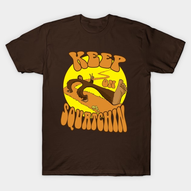 Keep on Squatchin' T-Shirt by Cryptidzoo